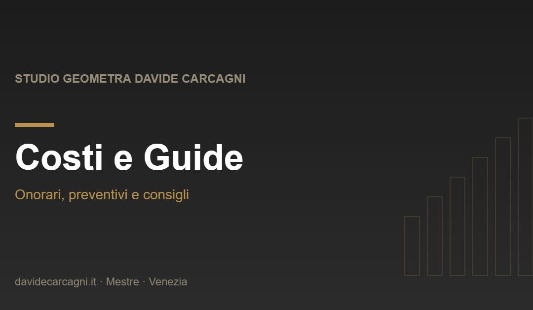 Costi e Guide - Studio Geometra Davide Carcagni Mestre Venezia